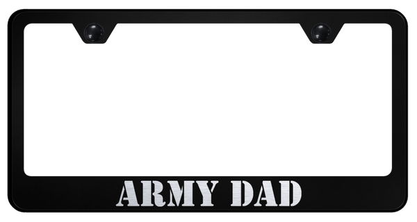 Army Dad Stainless Steel Frame - Laser Etched Black License Plate Frame - LF.ARMYD.EB