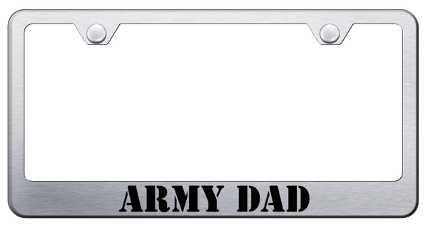 Army Dad Stainless Steel Frame - Laser Etched Brushed License Plate Frame - LF.ARMYD.ES