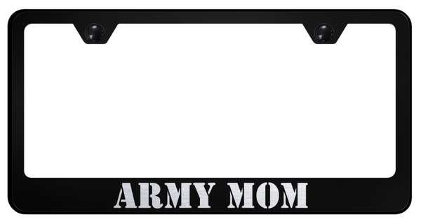 Army Mom Stainless Steel Frame - Laser Etched Black License Plate Frame - LF.ARMYM.EB