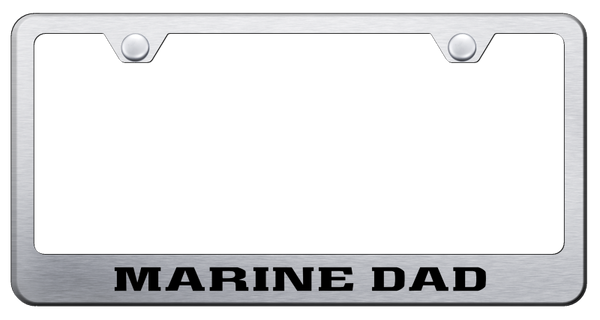 Marine Dad Stainless Steel Frame - Laser Etched Brushed License Plate Frame - LF.MARD.ES