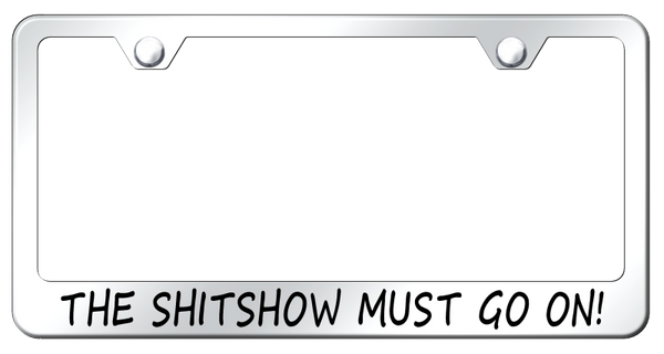 Sh-t Show Stainless Steel Frame - Laser Etched Mirrored License Plate Frame - LF.SSHOW.EC