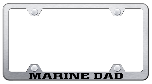 Marine Dad Steel Wide Body Frame - Laser Etched Brushed License Plate Frame - LFW.MARD.ES