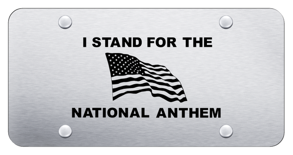 Stand 4 Anthem License Plate - Laser Etched Brushed License Plate - PL.ANTHM.ES